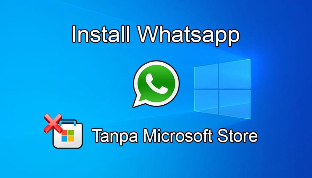 cara-install-whatsapp-tanpa-microsoft-store-by-it-support-jakarta